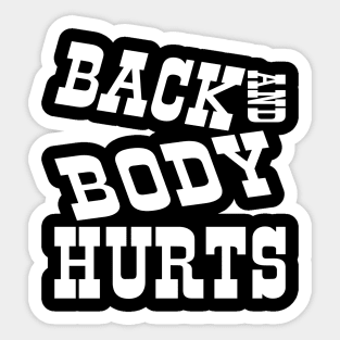 Back and Body Hurts Sticker